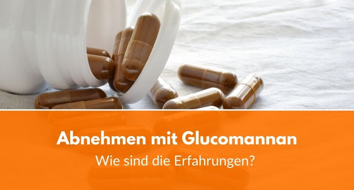 Abnehmen mit Glucomannan: Wie sind die Erfahrungen?