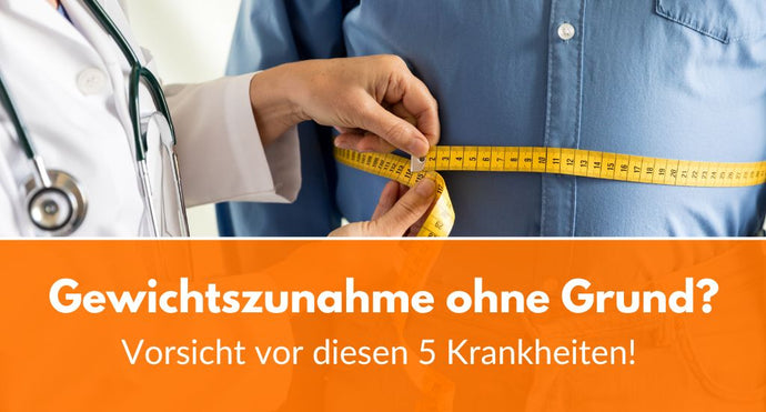 Gewichtszunahme ohne Grund wegen diesen 5 Krankheiten