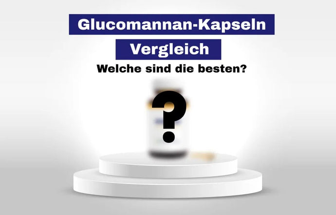 Glucomannan Kapseln Testsieger: Welche sind die besten?