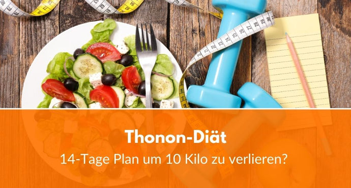 Thonon-Diät: 14-Tage Plan um 10 Kilo zu verlieren?