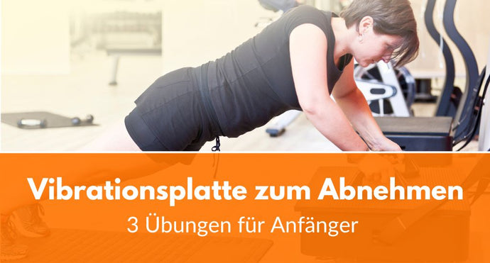 Vibrationsplatte: Die 3 besten Übungen für Anfänger!